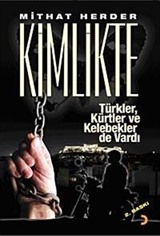 Kimlikte Türkler Kürtler ve Kelebekler de Vardı