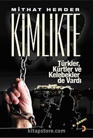 Kimlikte Türkler Kürtler ve Kelebekler de Vardı