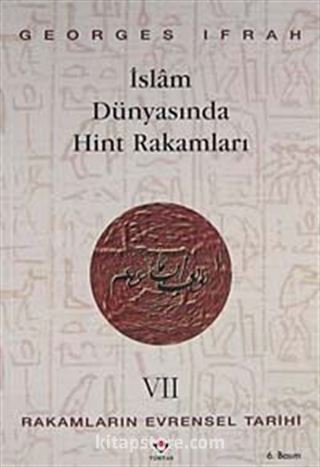 Rakamların Evrensel Tarihi VII İslam Dünyasında Hint Rakamları