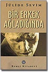 Bir Erkek Ağladığında