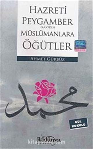 Hazreti Peygamber (S.A.V)'den Müslümanlara Öğütler