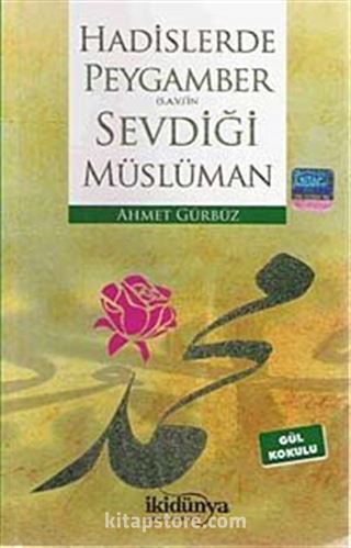 Hadislerde Peygamberimizin Sevdiği Müslüman