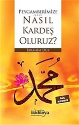 Peygamberimize (S.A.V) Nasıl Kardeş Oluruz?