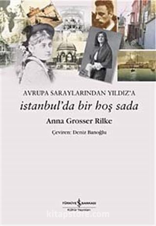 Avrupa Saraylarından Yıldız'a İstanbul'da Bir Hoş Sada