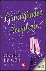 Günlüğünden Sevgilerle / Okulda İlk Gün