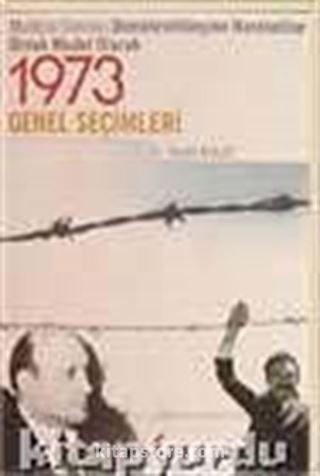 1973 Genel Seçimleri / Muhtıra Sonrası Demokratikleşme Hareketine Örnek Model Olarak