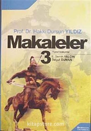 Makaleler-3 / Hakkı Dursun Yıldız