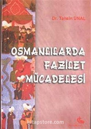 Osmanlılarda Fazilet Mücadelesi