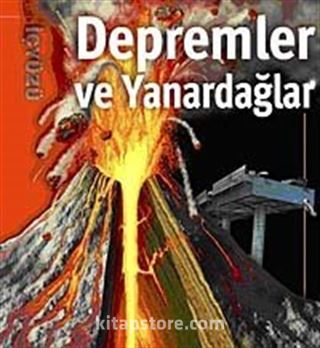 Depremler ve Yanardağlar / İçyüzü