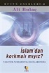 İslam'dan Korkmalı mıyız ?