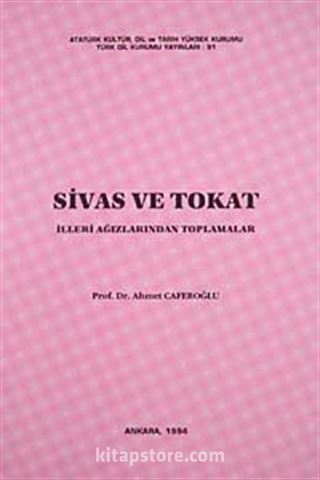 Sivas ve Tokat İlleri Ağızlarından Toplamalar