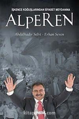 Alperen İşkence Koğuşlarından Siyaset Meydanına