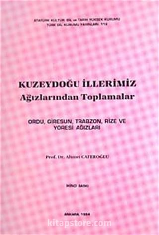 Kuzeydoğu İllerimiz Ağızlardan Toplamalar