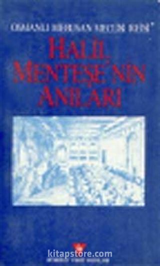 Osmanlı Mebusan Meclisi Reisi Halil Menteşe'nin Anıları