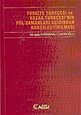 Türkiye Türkçesi ve Kazak Türkçesi'nin Fiil Zamanları Açısından Karşılaştırılması