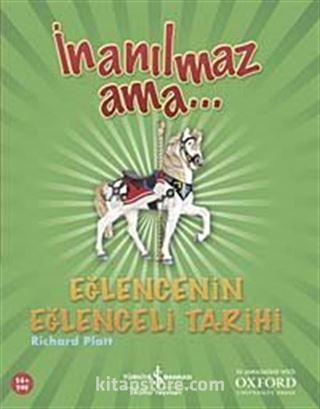 İnanılmaz Ama - Eğlencenin Eğlenceli Tarihi