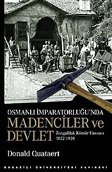 Osmanlı İmparatorluğu'nda Madenciler ve Devlet