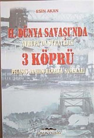 II. Dünya Savaşı'nda 3 Köprü