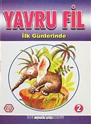 Yavru Fil İlk Günlerinde