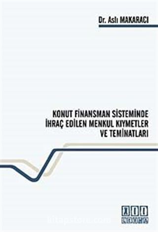 Konut Finansman Sisteminde İhraç Edilen Menkul Kıymetler ve Teminatları