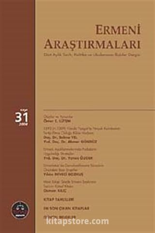 Ermeni Araştırmaları Dört Aylık Tarih, Politika ve Uluslararası İlişkiler Dergisi Sayı:31 Yıl:2008