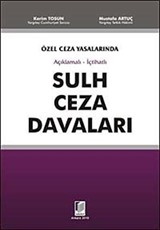 Sulh Ceza Davaları / Özel Ceza Yasalarında Açıklamalı - İçtihatlı