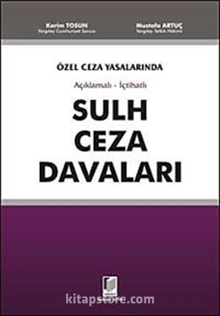 Sulh Ceza Davaları / Özel Ceza Yasalarında Açıklamalı - İçtihatlı