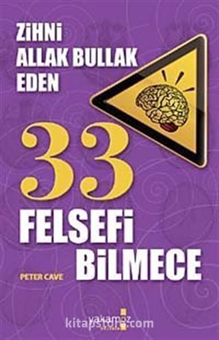 Zihni Allak Bullak Eden 33 Felsefi Bilmece