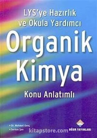 LYS'ye Hazırlık ve Okula Yardımcı Organik Kimya Konu Anlatımlı