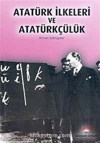 Atatürk İlkeleri ve Atatürkçülük