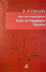 İslam Hukuk Metodolojisinde Emir ve Yasakların Yorumu