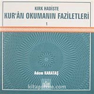 Kırk Hadiste Kur'an Okumanın Faziletleri-1