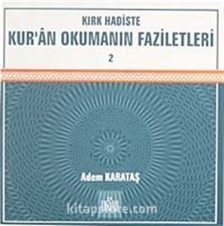 Kırk Hadiste Kur'an Okumanın Faziletleri-2