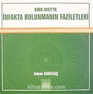 Kırk Ayet'te İnfakta Bulunmanın Faziletleri