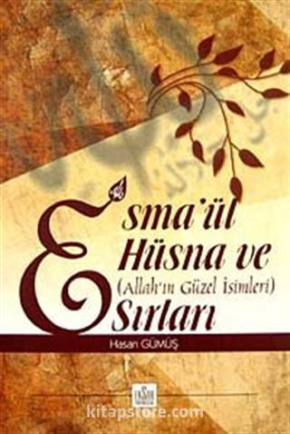 Esma'ül Hüsna ve Sırları (Allah'ın Güzel İsimleri)