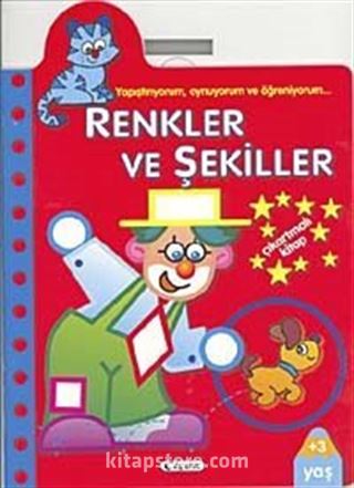 Renkler ve Şekiller / Yapıştırıyorum, Oynuyorum ve Öğreniyorum