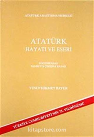 Atatürk Hayatı ve Eserleri