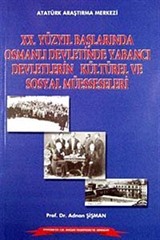 XX. Yüzyıl Başlarında Osmanlı Devletinde Yabancı Devletlerin Kültürel ve Sosyal Müesseseleri