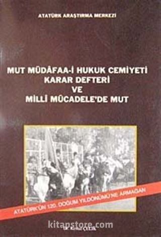 Mut Müdafaa-i Hukuk Cemiyeti Karar Defteri ve Milli Mücadele'de Mut