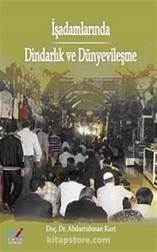 İşadamlarında Dindarlık ve Dünyevileşme