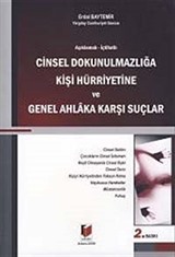 Cinsel Dokunulmazlığa Kişi Hürriyetine ve Genel Ahlaka Karşı Suçlar