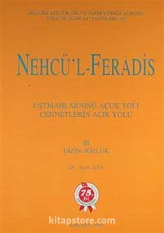 Nehcü'l-Feradis Cennetlerin Açık Yolu III (Dizin-Sözlük)