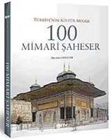 Türkiye'nin Kültür Mirası 100 Mimari Şaheser