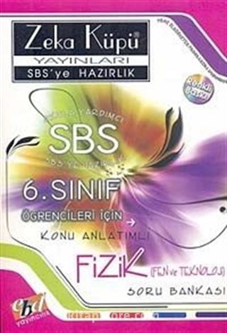 SBS'ye Hazırlık / 6. Sınıf Konu Anlatımlı Fizik Fen ve Teknoloji Soru Bankası