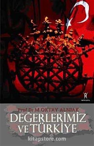 Değerlerimiz ve Türkiye