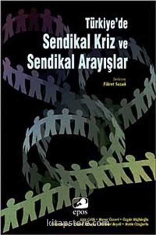 Türkiye'de Sendikal Kriz ve Sendikal Arayışlar