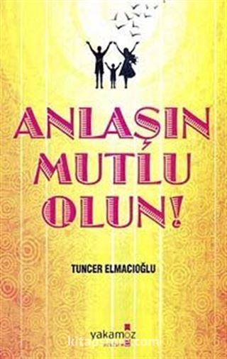 Anlaşın Mutlu Olun