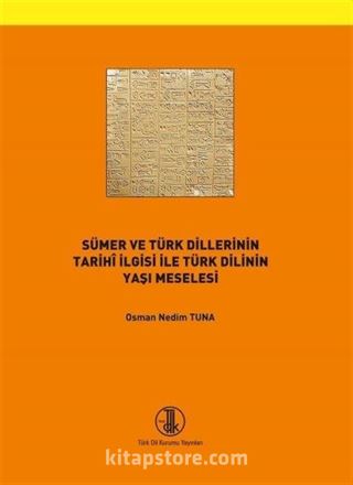 Sümer ve Türk Dillerinin Tarihi İlgisi İle Türk Dilinin Yaşı Meselesi