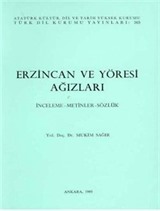 Erzincan ve Yöresi Ağızları (İnceleme-Metinler-Sözlük)