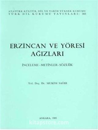 Erzincan ve Yöresi Ağızları (İnceleme-Metinler-Sözlük)